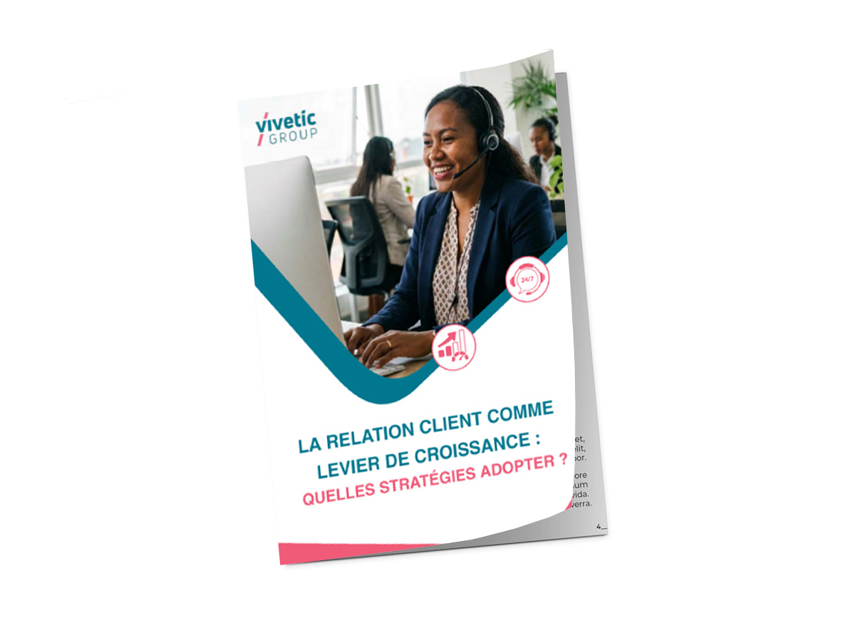 La relation client comme levier de croissance : quelles stratégies adopter ?